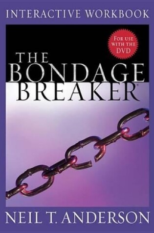 Cover of The Bondage Breaker Interactive Workbook