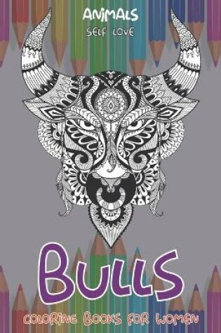 Cover of Self Love Coloring Books for Women - Animals - Bulls