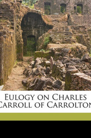 Cover of Eulogy on Charles Carroll of Carrolton