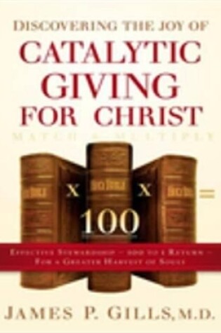 Cover of Discovering the Joy of Catalytic Giving - For Christ