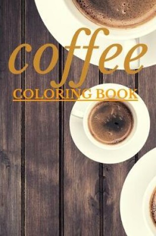 Cover of Coffee Coloring Book