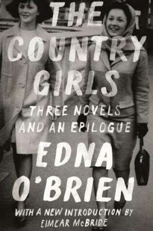 Cover of The Country Girls: Three Novels and an Epilogue