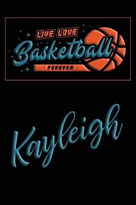 Book cover for Live Love Basketball Forever Kayleigh