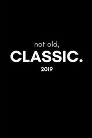 Cover of Not Old, Classic 2019