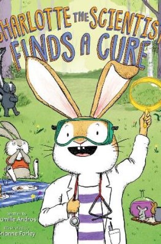 Cover of Charlotte the Scientist Finds a Cure