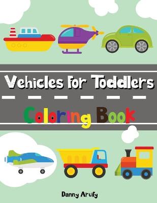 Book cover for Vehicles for Toddlers Coloring Book