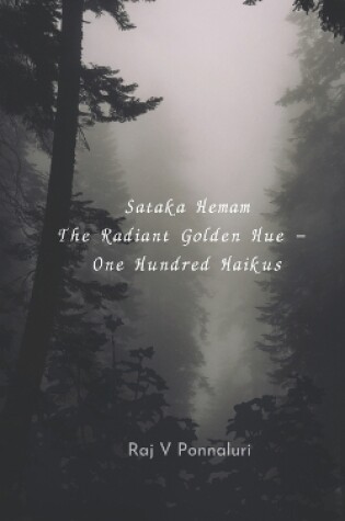 Cover of Sataka Hemam The Radiant Golden Hue - One Hundred Haikus