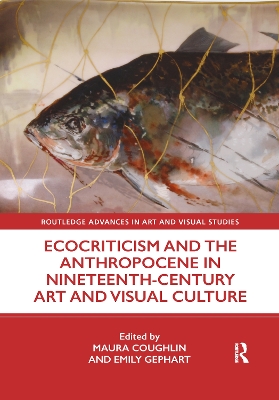 Cover of Ecocriticism and the Anthropocene in Nineteenth-Century Art and Visual Culture