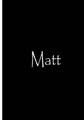 Book cover for Matt - Black Personalized Journal / Notebook / Blank Lined Pages