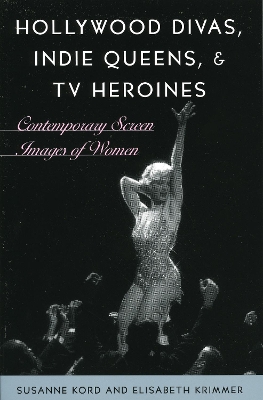 Book cover for Hollywood Divas, Indie Queens, and TV Heroines