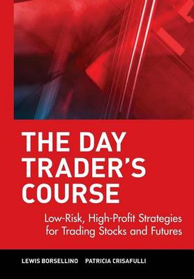 Book cover for The Day Trader's Course: Low-Risk, High-Profit Strategies for Trading Stocks and Futures