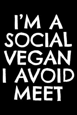 Book cover for I'm a social vegan I avoid meet