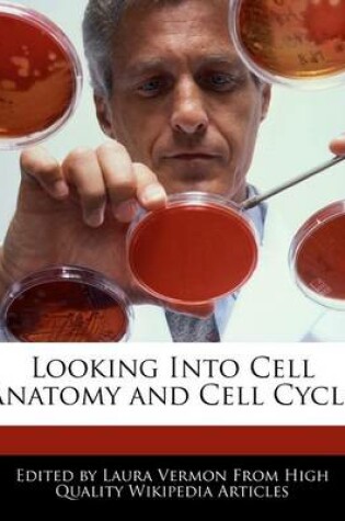 Cover of Looking Into Cell Anatomy and Cell Cycle