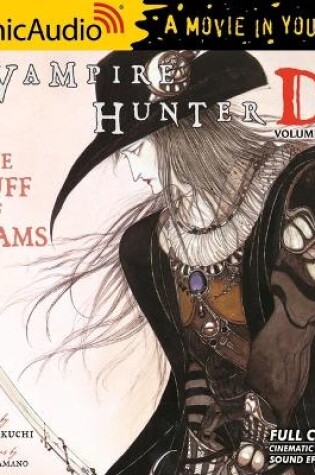 Cover of Vampire Hunter D: Volume 5 - The Stuff of Dreams [Dramatized Adaptation]