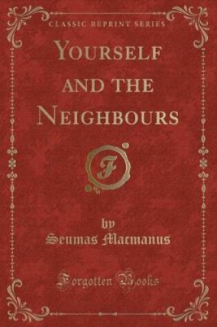 Cover of Yourself and the Neighbours (Classic Reprint)