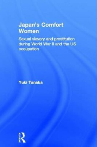 Cover of Japan S Comfort Women: Sexual Slavery and Prostitution During World War II and the Us Occupation