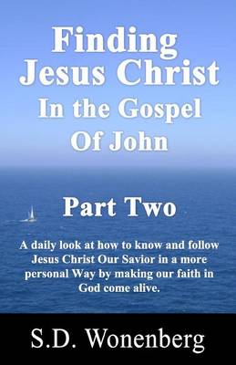 Book cover for Finding Jesus Christ In The Gospel Of John Part Two
