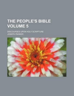 Book cover for The People's Bible Volume 5; Discourses Upon Holy Scripture