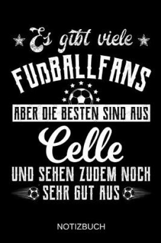 Cover of Es gibt viele Fußballfans aber die besten sind aus Celle und sehen zudem noch sehr gut aus