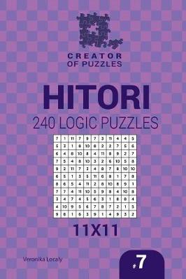 Book cover for Creator of puzzles - Hitori 240 Logic Puzzles 11x11 (Volume 7)