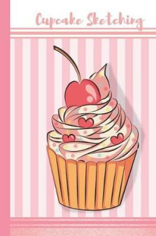 Cover of Cupcake Sketching