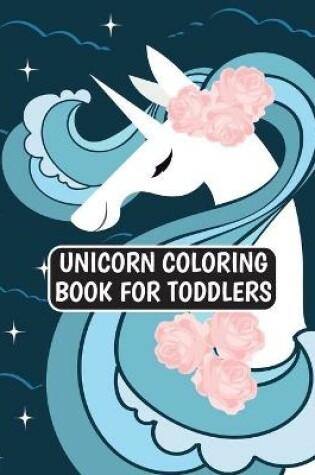 Cover of Unicorn Coloring Book for Toddlers