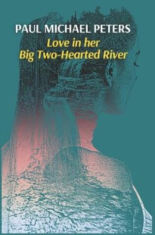 Cover of Love in her Big Two-Hearted River