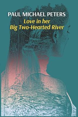 Book cover for Love in her Big Two-Hearted River