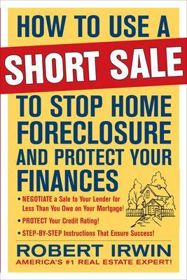 Book cover for How to Use a Short Sale to Stop Home Foreclosure and Protect Your Finances