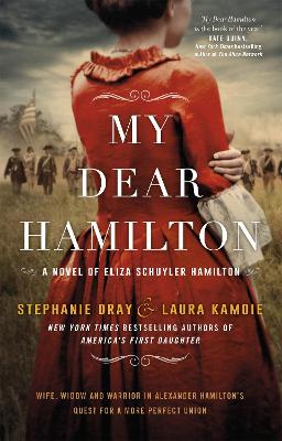 My Dear Hamilton by Stephanie Dray, Laura Kamoie