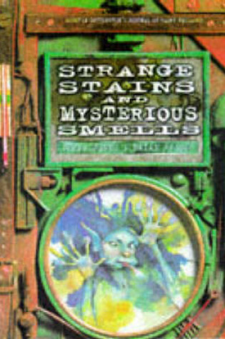 Cover of Strange Stains and Mysterious Smells