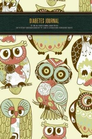 Cover of Diabetes Journal - T1d - Owl Daily Diabetes Journal Logbook for Kids - Easy to Use Daily Blood Sugar Logbook for Type 1 Diabetes (Glycemic Record / Blood Glucose Tracker)