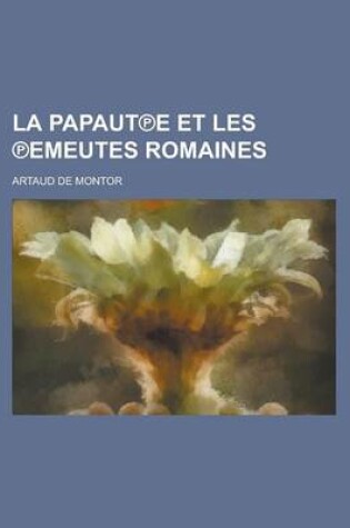 Cover of La Papaut E Et Les Emeutes Romaines