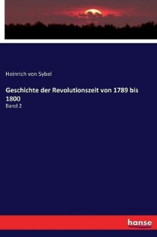 Cover of Geschichte der Revolutionszeit von 1789 bis 1800