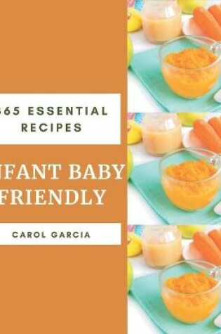 Cover of 365 Essential Infant Baby Friendly Recipes