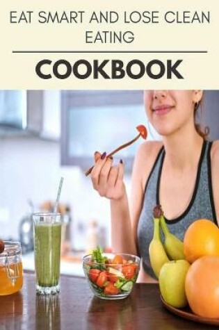 Cover of Eat Smart And Lose Cookbook