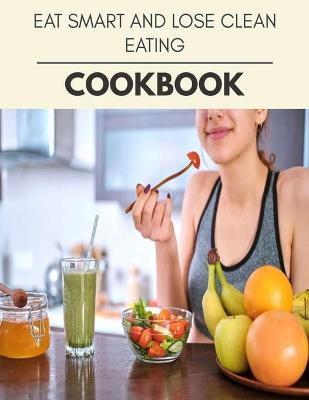 Book cover for Eat Smart And Lose Cookbook