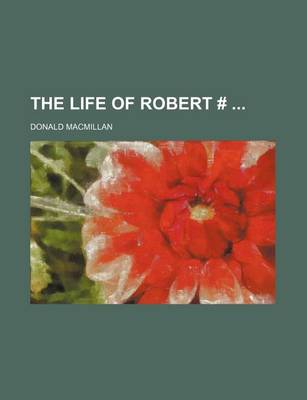 Book cover for The Life of Robert #