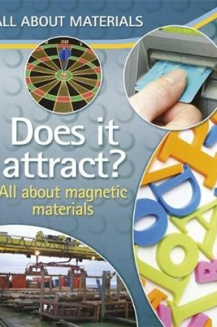 Cover of Does it Attract? - All About Magnetic Materials