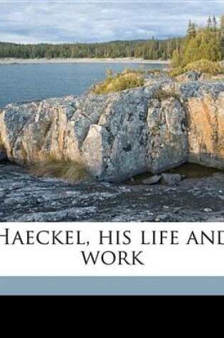 Cover of Haeckel, His Life and Work