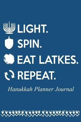 Book cover for Light, Spin, Eat Latkes, Repeat