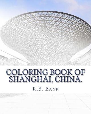 Book cover for Coloring Book of Shanghai, China.