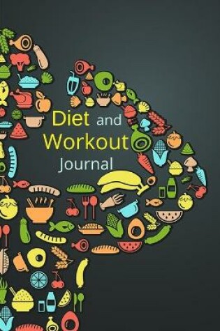 Cover of Diet and Workout Journal-Workout and Nutrition Journal- Weight loss tracking- Fitness tracking- Losing weight for men