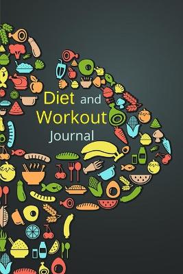 Book cover for Diet and Workout Journal-Workout and Nutrition Journal- Weight loss tracking- Fitness tracking- Losing weight for men