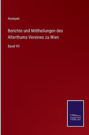 Cover of Berichte und Mittheilungen des Alterthums-Vereines zu Wien