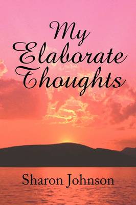 Book cover for My Elaborate Thoughts