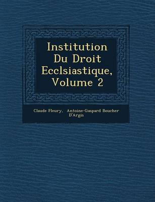 Book cover for Institution Du Droit Eccl Siastique, Volume 2