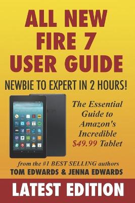 Book cover for All-New Fire 7 User Guide - Newbie to Expert in 2 Hours!