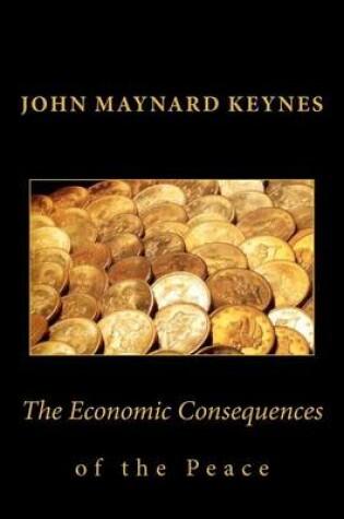 Cover of John Maynard Keynes: The Economic Consequences of the Peace