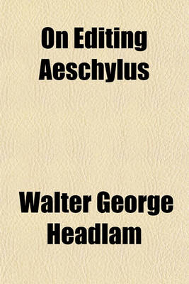 Book cover for On Editing Aeschylus